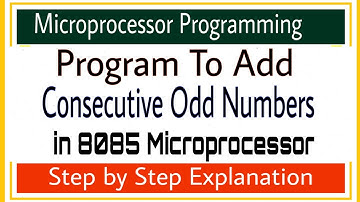 A Program to add consecutive Odd Numbers using 8085 Microprocessor