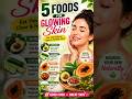 5 Foods for Glowing Skin ✨ Eat This Daily for Clear &amp; Healthy Skin!