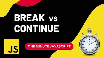 Break vs Continue | Javascript | One Minute Javascript | 1 Min JS | Quick JS