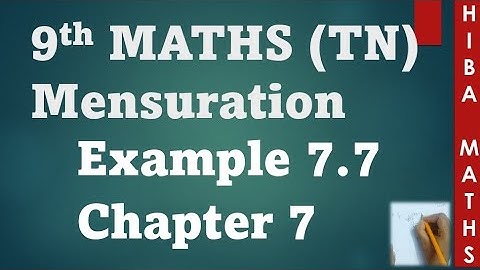 9th maths chapter 7 example 7.7 | mensuration | hiba maths tn samacheer