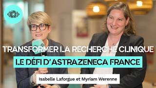 Transformer La Recherche Clinique : Le Défi Dastrazeneca France