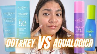 Which is Better Aqualogica Or Dot&Key Moisturizer? Illuminate+ Dewy Or Dot & Key Blueberry Sunscreen