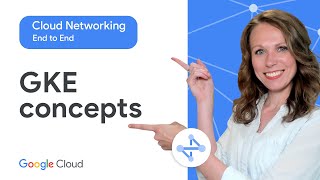 GKE: Concepts of Networking