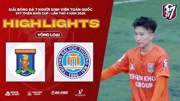 HIGHLIGHTS | CĐ FPT POLYTECHNIC HN - ĐH THƯƠNG MẠI | SV7 THIÊN KHÔI CUP 2025