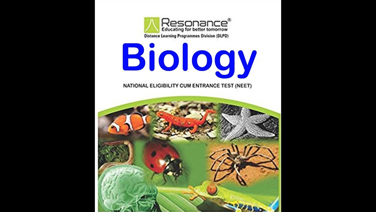 RESONANCE BIOLOGY 12 CLASS STUDY MATERIAL THEORY AND EXERCISES FREE DOWNLOAD PDF