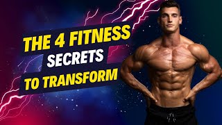 The 4 Secrets To your Fitness Transformation