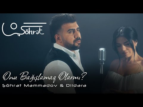 Şöhrət Məmmədov ft Dildara - Onu Bağışlamaq Olarmı (Official Video)