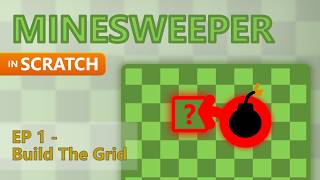 Minesweeper in Scratch: Part 1 (The Logic & Grid)