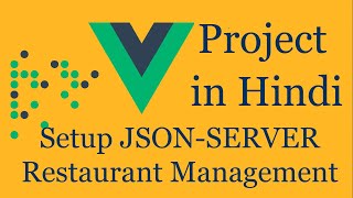 Vue js project in Hindi #5 Setup JSON server for API