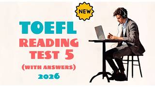 NEW TOEFL 2026 READING PRACTICE 5 | WITH ANSWERS