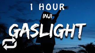 [1 HOUR 🕐 ] INJI - GASLIGHT (Lyrics) when I walked in the club everything changed when I walked