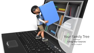 Your Family Tree - Citing Your Sources
