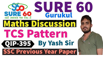 Q.I.P 395  Maths discussion || Yash sir || SSC Previous Paper || T.C.S. Pattern