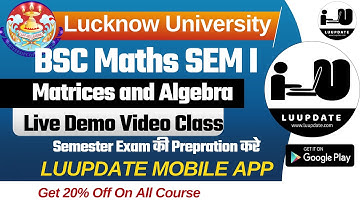 Matrices & Algebra Demo Live Video Class | Lucknow University BSc Semester Exam 2025