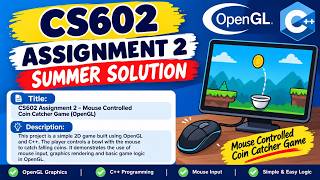 CS602 Assignment 2 Summer Solution | Mouse Controlled Coin Catcher Game | OpenGL C++ | VU Stars