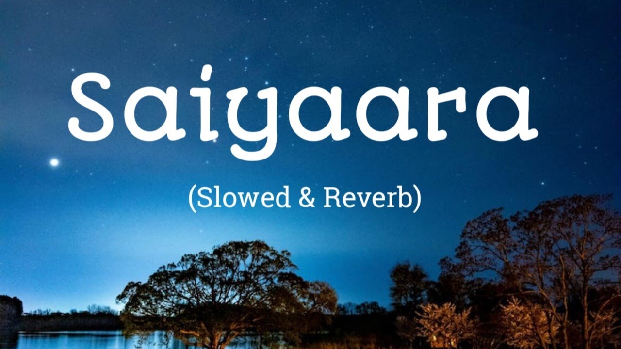 Saiyaara (Slowed & Reverb) Lofi Ultra song...