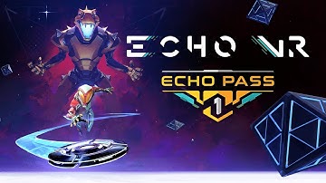 Echo VR "Echo Pass" | Season 1 Launch Trailer | Oculus Quest + Rift Platforms