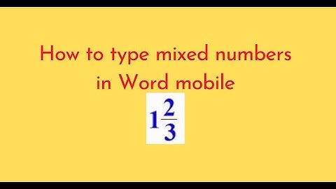 How to type mixed numbers in Word mobile