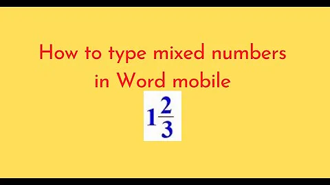How to type mixed numbers in Word mobile
