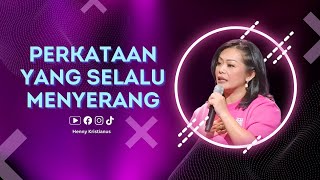 Perkataan Yang Selalu Menyerang - Henny Kristianus