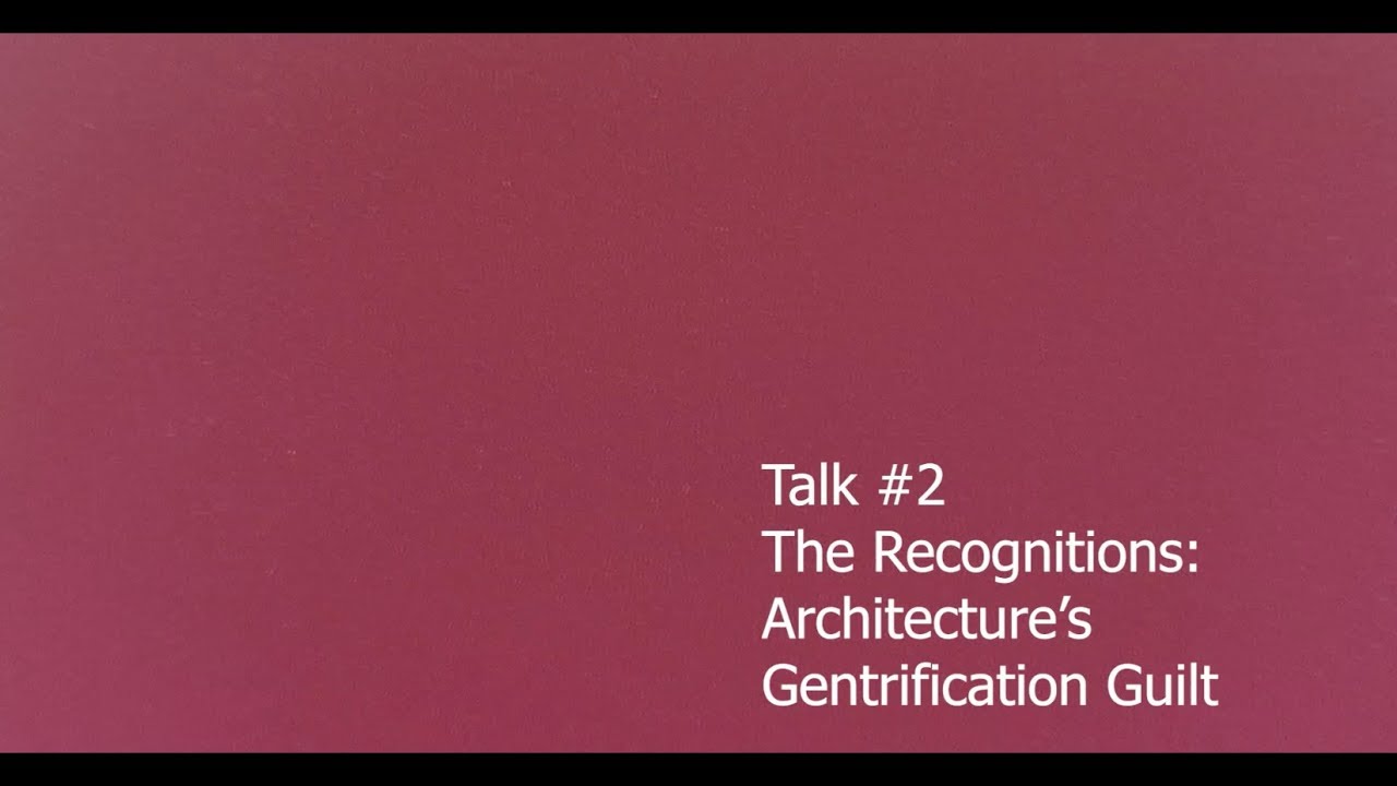 Negroni Talk #2 - The Recognitions (architecture’s gentrification guilt)