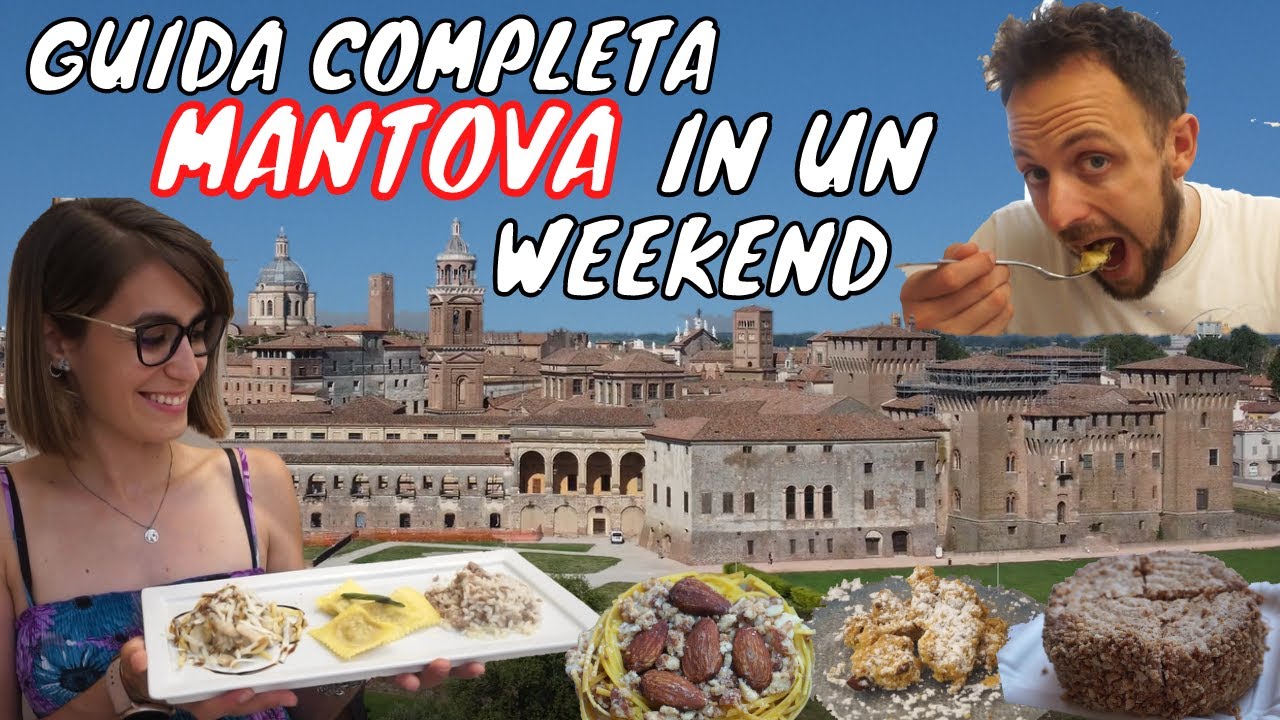 GUIDA COMPLETA MANTOVA - COSA VEDERE E COSA MANGIARE IN UN WEEKEND
