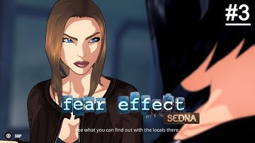 Fear Effect Sedna || Ps4 || Gameplay/Walkthrough || Part 3