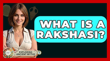 What Is A Rakshasi? - Exploring Ancient Myths