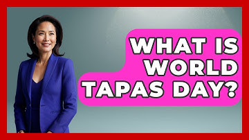 What Is World Tapas Day? - Iberian Wonders