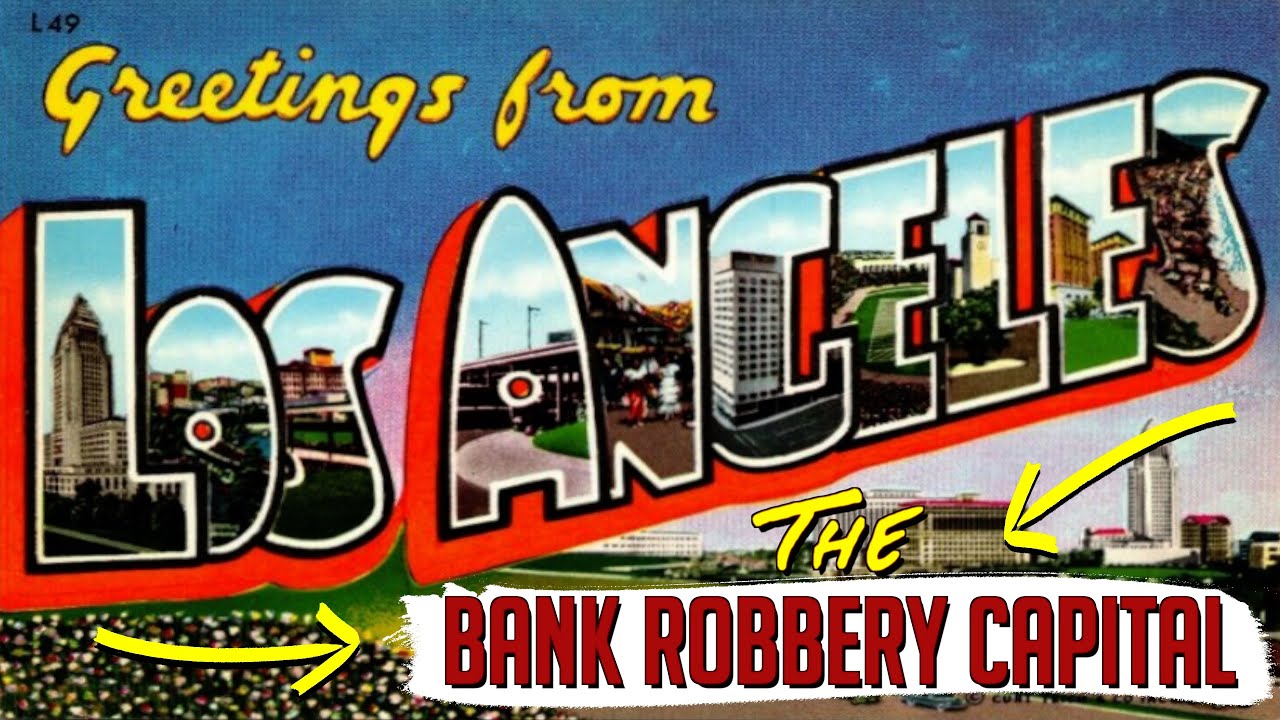 Как Лос-Анджелес стал мировой столицей ограблений банков?