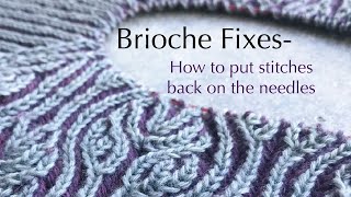 Brioche Fixes- how to put stitches back on the needles.
