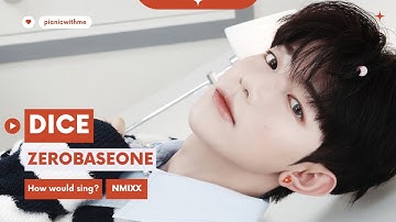 How would ZEROBASEONE (ZB1) sing DICE (NMIXX)? | Line Distribution