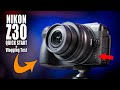 Nikon Z30 Quick Start Guide, Vlogging Test, &amp; First Impressions...