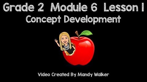 Grade 2 Module 6 Lesson 1 Concept Development NEW