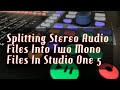 Splitting Stereo Audio Files Into Two Mono Files In Studio One 5