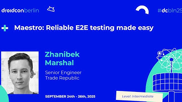 Maestro: Reliable E2E testing made easy - Zhanibek Marshal | droidcon Berlin 2025