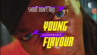 Young Flavour - Shoot Don't Talk ( video)