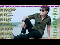 KHÔNG QUẢNG CÁO Những Ca Khúc Hay Nhất Của Minh Vương M4U
