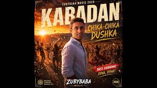 Kabadan Chika Chika Dushka Zubybab Music 2026