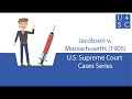 Jacobson v massachusetts 1905 supreme court cases  academy 4 social change