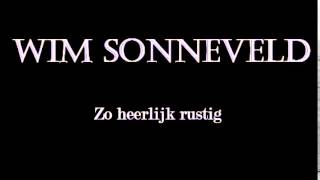 Wim Sonneveld - Zo Heerlijk Rustig Lyrics