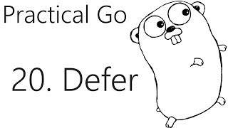 Defer - Go Lang Practical  Programming Tutorial p.20