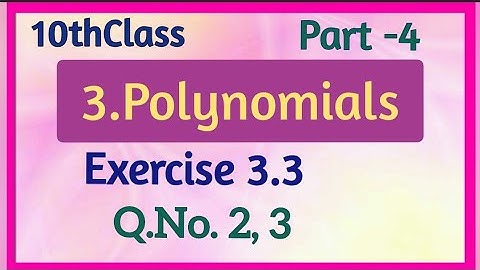 10th Class, Polynomials,Exercise 3.3, Q.no.2,3 @mathsworldmakessmartintelugu