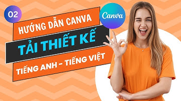 Cài tiếng việt cho tài khoản canva, tải dữ liệu lên từ máy tính/ Sử dụng Canva cho người mới Bài 02