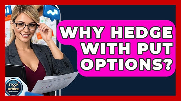 Why Hedge With Put Options? - Stock and Options Playbook