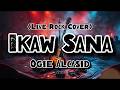 Ikaw Sana - Ogie Alcasid (Rock Cover)