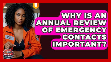 Why Is An Annual Review Of Emergency Contacts Important? - Your Emergency Planner