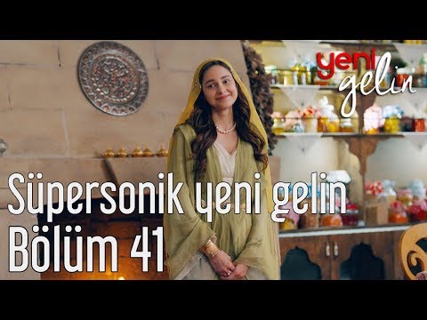 Yeni Gelin 41. Bölüm - Süpersonik Yeni Gelin