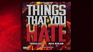 TheREALDeeZ - Things That You Hate feat. Noek Reklaw