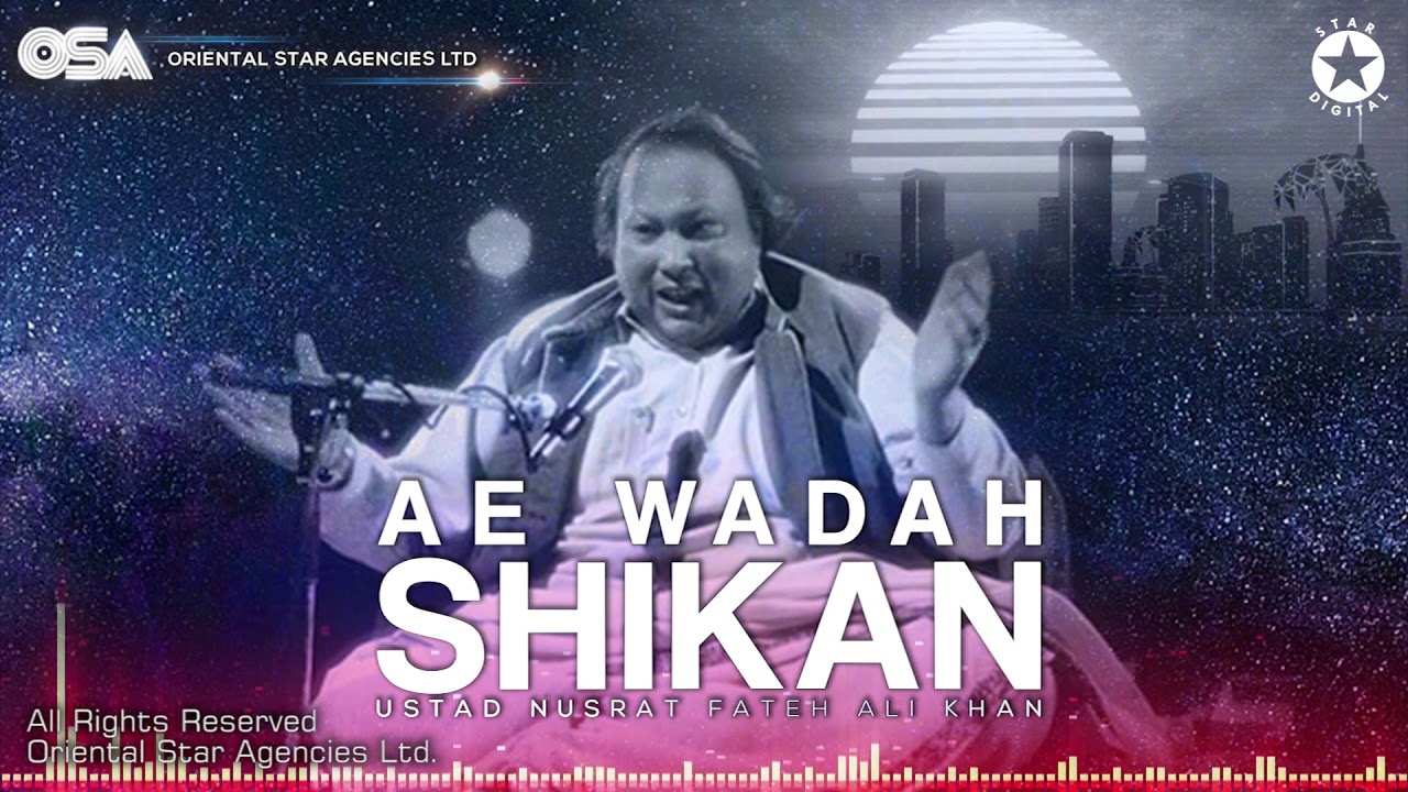 Ae Wadah Shikan  Nusrat Fateh Ali Khan  complete full version  OSA Worldwide